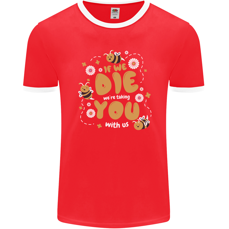 Bees If We Die You Die Mens Ringer T-Shirt FotL Red/White