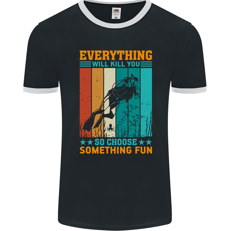 Everything Will Kill You Funny Scuba Diving Diver Mens Ringer T-Shirt FotL Black/White