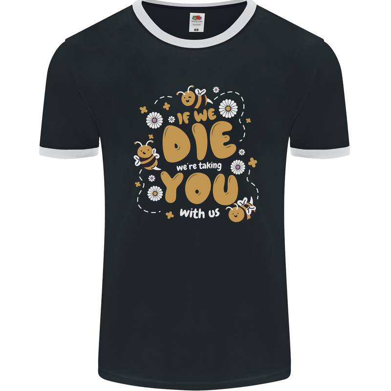 Bees If We Die You Die Mens Ringer T-Shirt FotL Black/White