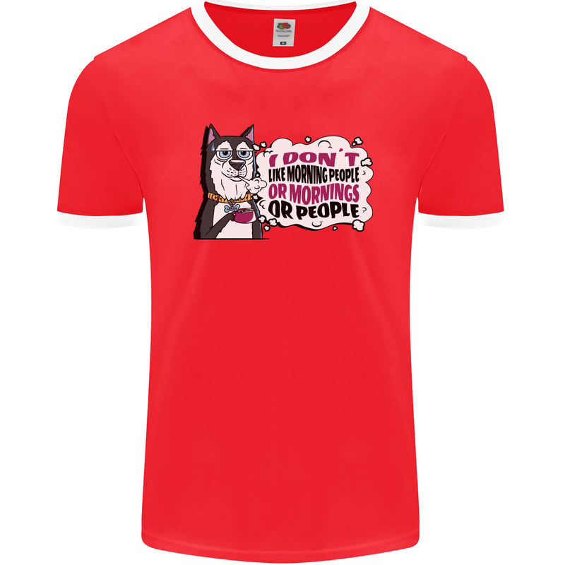 Husky Alaskan I Dont Like People Mornings Mens Ringer T-Shirt FotL Red/White