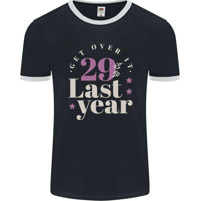 Funny 30th Birthday 29 is So Last Year Mens Ringer T-Shirt FotL Black/White