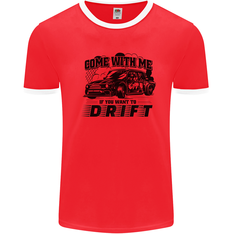 Drifting Come With Me if You Want to Drift Mens Ringer T-Shirt Red/White