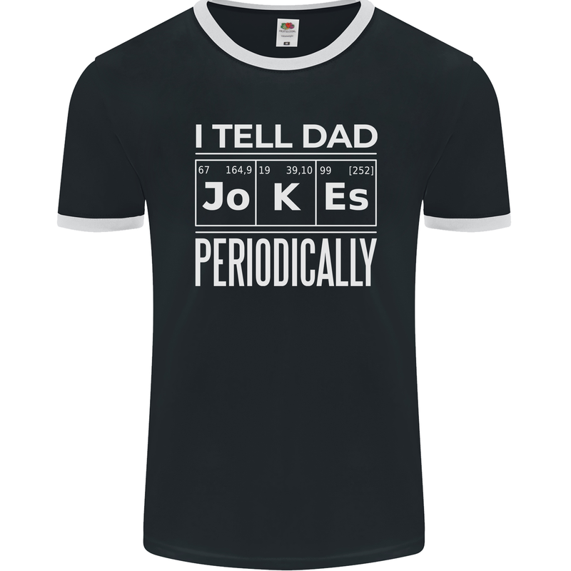 I Tell Dad Jokes Periodically Fathers Day Mens Ringer T-Shirt FotL Black/White