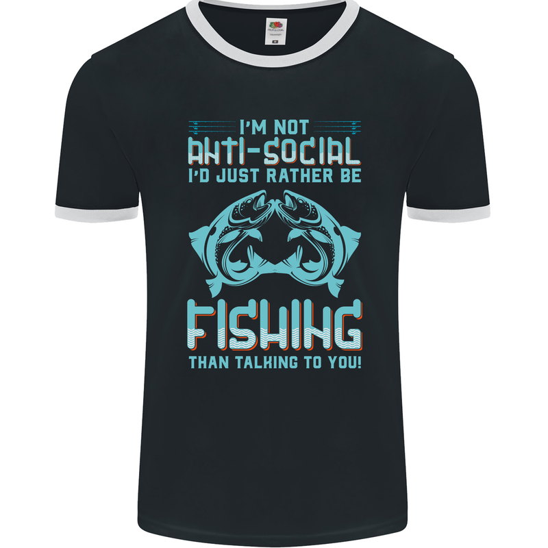 I'm Not Anti Social Funny Fishing Fisherman Mens Ringer T-Shirt FotL Black/White