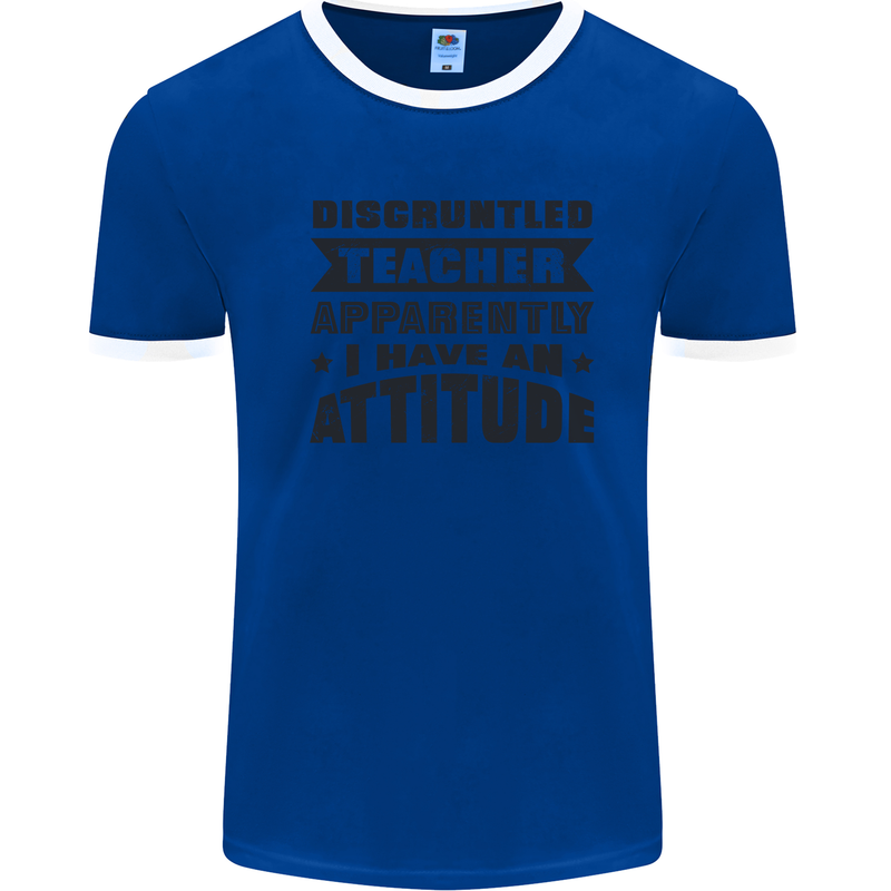 Teacher Attitude Funny Teaching Games PE Geography Mens Ringer T-Shirt Royal Blue/White