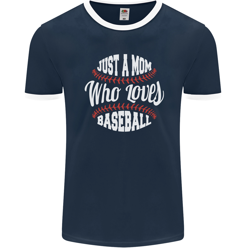 Just a Mom Who Loves Baseball Funny Mens Ringer T-Shirt FotL Navy Blue/White