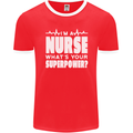 I'm a Nurse Whats Your Superpower Nursing Funny Mens Ringer T-Shirt FotL Red/White