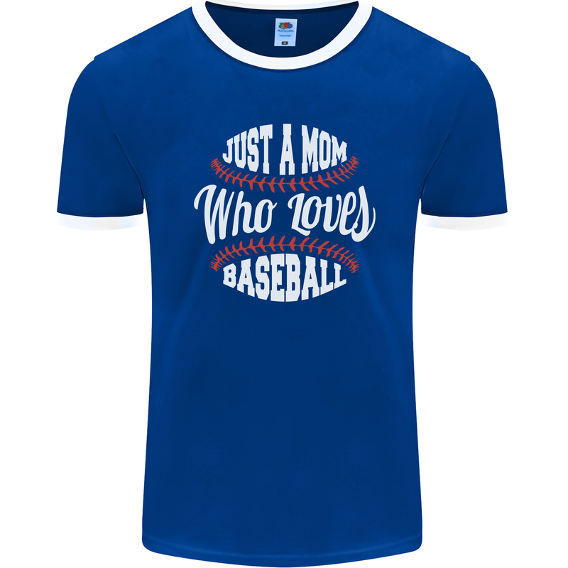 Just a Mom Who Loves Baseball Funny Mens Ringer T-Shirt FotL Royal Blue/White