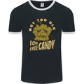 Halloween Not Too Old for Free Candy Mens Ringer T-Shirt FotL Black/White