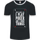 I Know Things and I Play Poker Funny Mens Ringer T-Shirt FotL Black/White