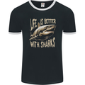 Life is Better With Sharks Mens Ringer T-Shirt FotL Black/White