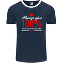 Funny Always Give 100% Unless Blood Donor Mens Ringer T-Shirt FotL Navy Blue/White
