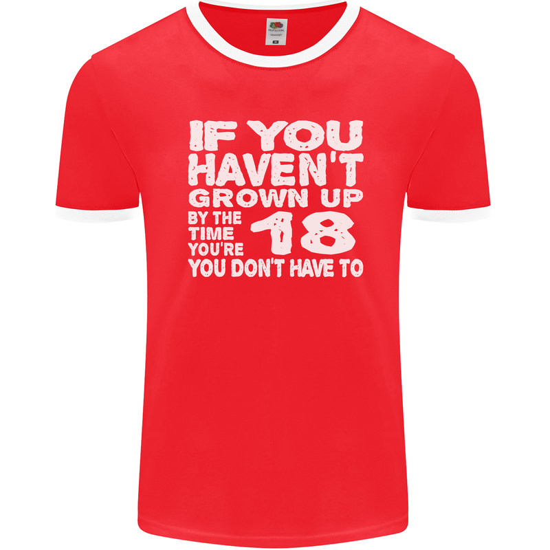 18th Birthday 18 Year Old Don't Grow Up Funny Mens Ringer T-Shirt FotL Red/White