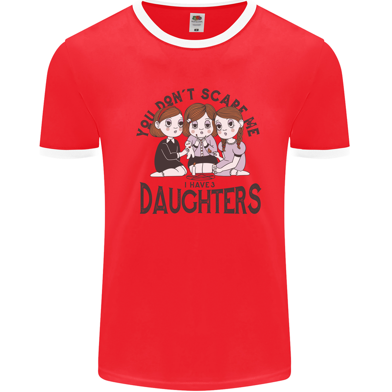 You Cant Scare Me I Have Daughters Fathers Day Mens Ringer T-Shirt Red/White