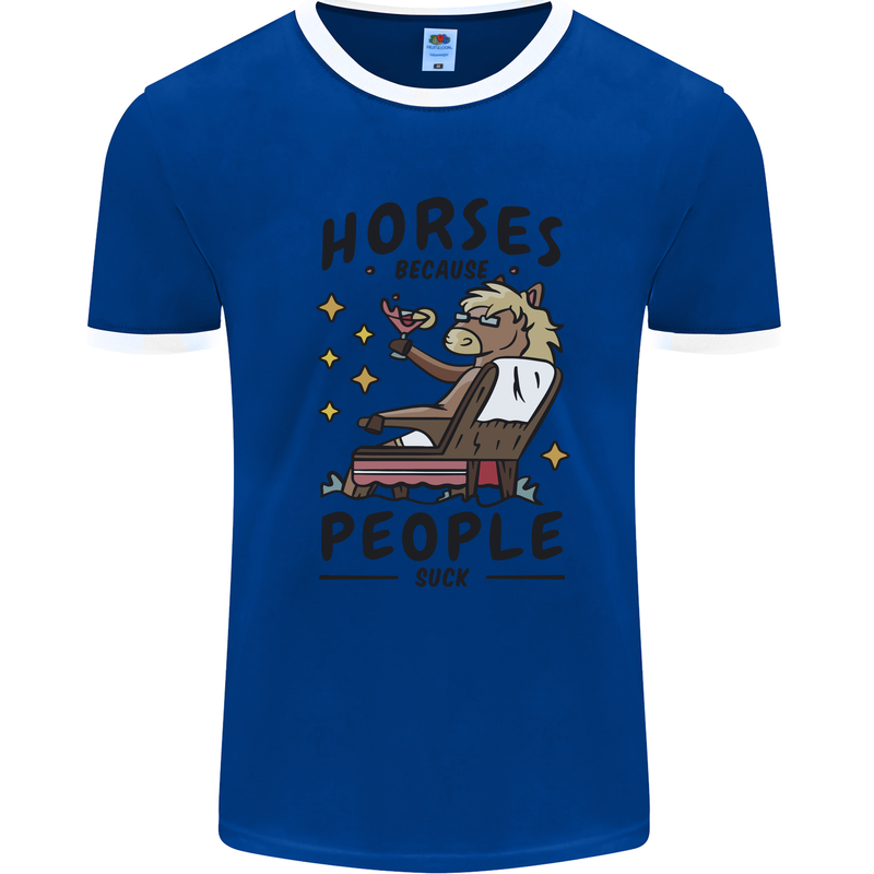 Horse Riding Because People Suck Equestrian Mens Ringer T-Shirt Royal Blue/White