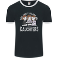 You Cant Scare Me I Have Daughters Mothers Day Mens Ringer T-Shirt FotL Black/White