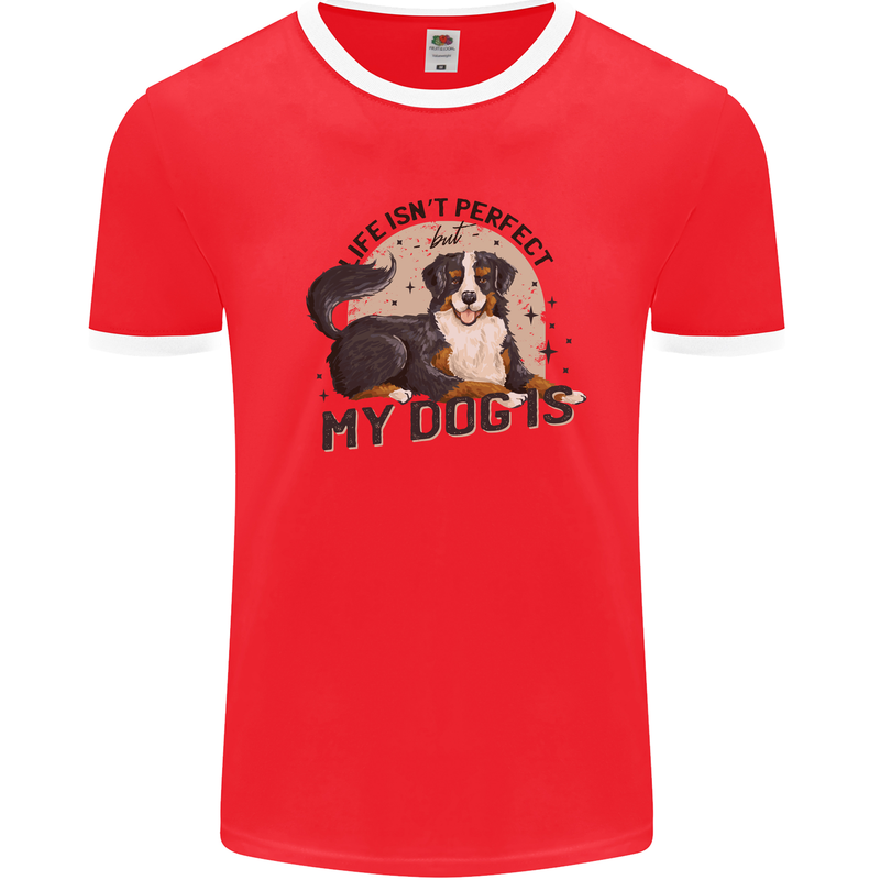 Life Isnt Perfect But My Dog is Mens Ringer T-Shirt Red/White