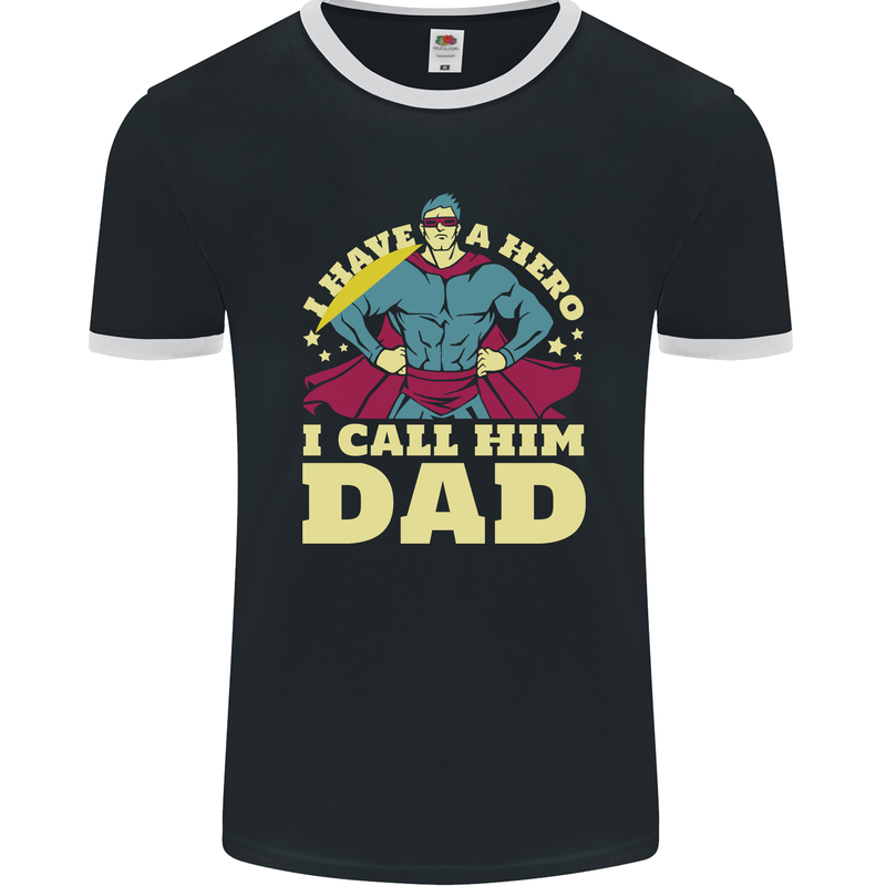 I Have a Hero I Call Him Dad Funny Fathers Day Mens Ringer T-Shirt FotL Black/White