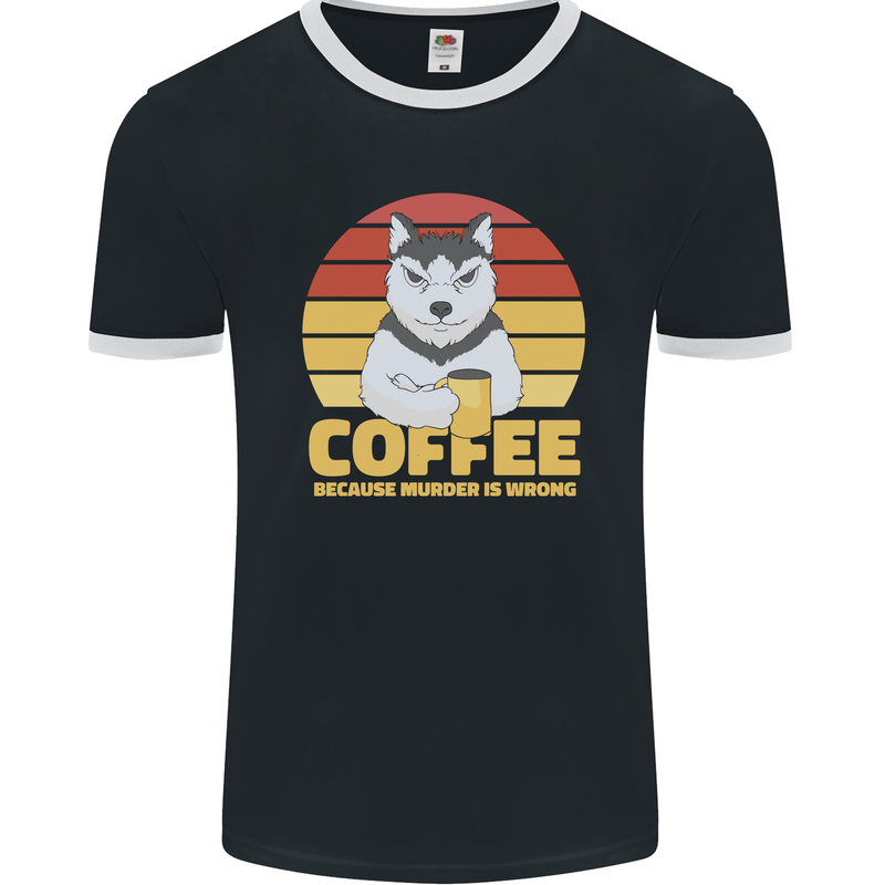 Coffee Because Murder is Wrong Funny Dog Mens Ringer T-Shirt FotL Black/White