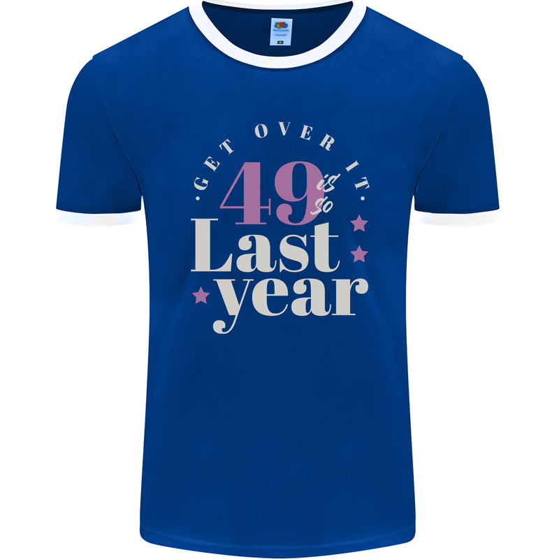 Funny 50th Birthday 49 is So Last Year Mens Ringer T-Shirt FotL Royal Blue/White