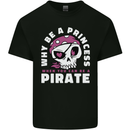 Why Be a Princess When You Can Be Pirate Mens Cotton T-Shirt Tee Top Black
