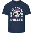 Why Be a Princess When You Can Be Pirate Mens Cotton T-Shirt Tee Top Navy Blue