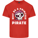 Why Be a Princess When You Can Be Pirate Mens Cotton T-Shirt Tee Top Red
