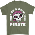 Why Be a Princess When You Can Be Pirate Mens T-Shirt 100% Cotton Military Green