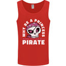 Why Be a Princess When You Can Be Pirate Mens Vest Tank Top Red