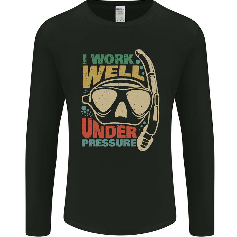 Work Well Under Pressure Scuba Diving Diver Funny Mens Long Sleeve T-Shirt Black