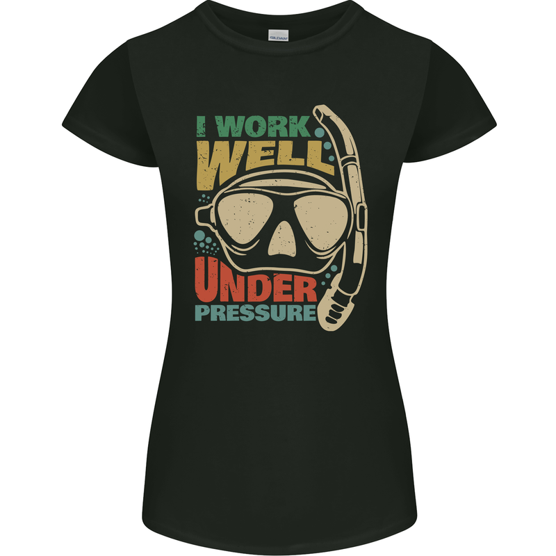 Work Well Under Pressure Scuba Diving Diver Funny Womens Petite Cut T-Shirt Black