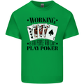 Working is for People Who Can't Play Poker Kids T-Shirt Childrens Irish Green