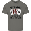 Working is for People Who Can't Play Poker Mens Cotton T-Shirt Tee Top Charcoal
