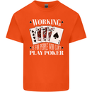 Working is for People Who Cant Play Poker Funny Kids T-Shirt Childrens Orange