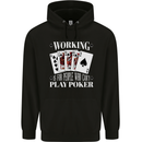 Working is for People Who Cant Play Poker Funny Mens 80% Cotton Hoodie Black