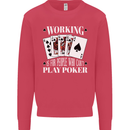 Working is for People Who Cant Play Poker Funny Mens Sweatshirt Jumper Heliconia