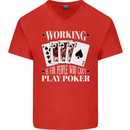 Working is for People Who Cant Play Poker Funny Mens V-Neck Cotton T-Shirt Red