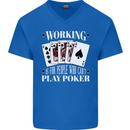 Working is for People Who Cant Play Poker Funny Mens V-Neck Cotton T-Shirt Royal Blue