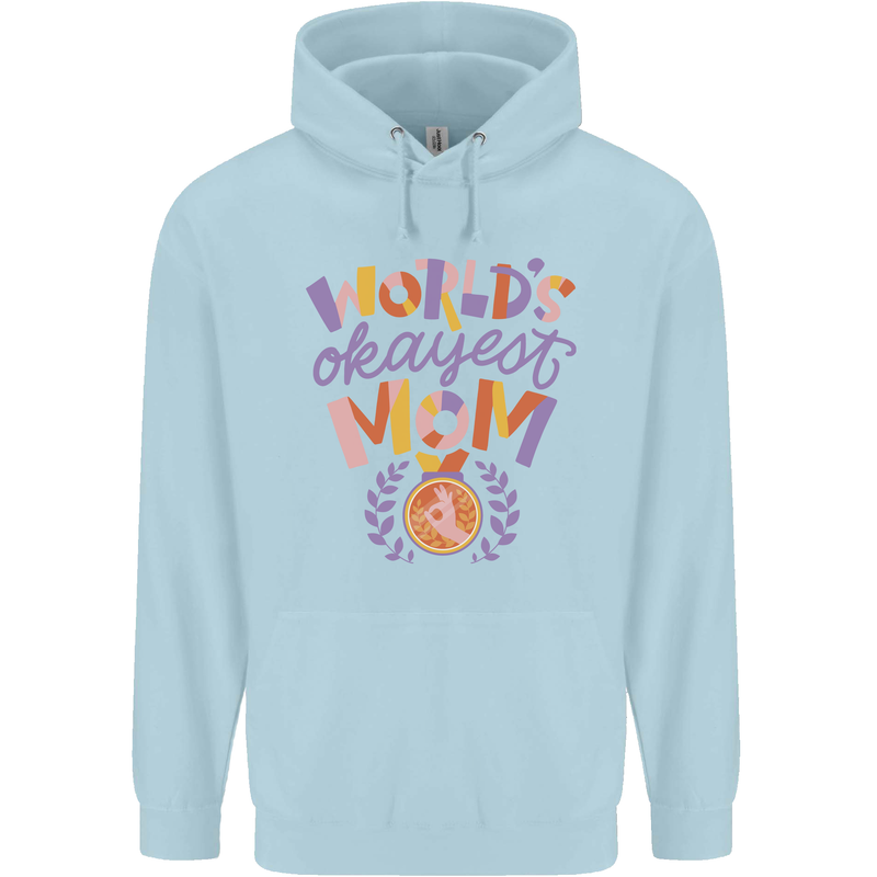 Worlds Okayest Mom Mothers Day Mummy Childrens Kids Hoodie Light Blue