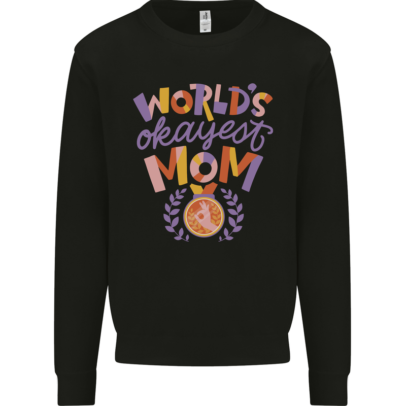 Worlds Okayest Mom Mothers Day Mummy Kids Sweatshirt Jumper Black