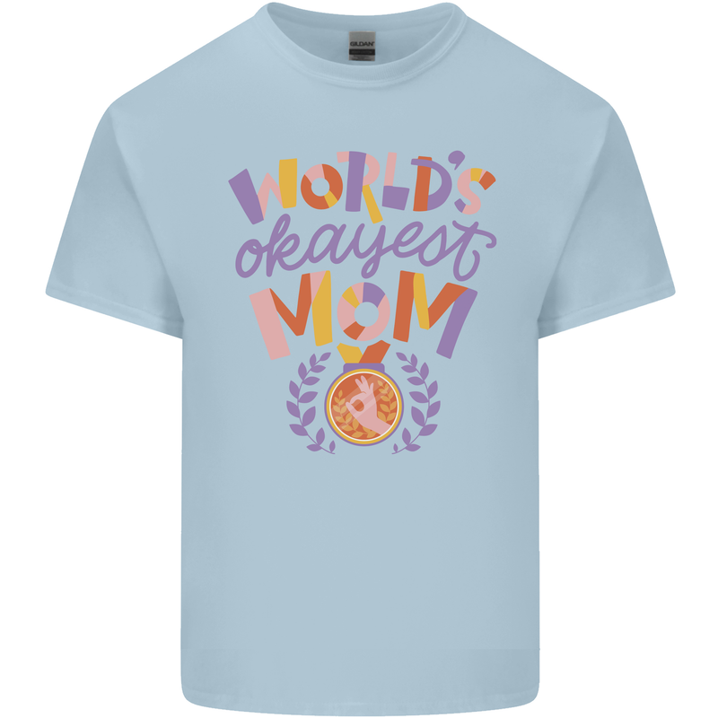 Worlds Okayest Mom Mothers Day Mummy Kids T-Shirt Childrens Light Blue
