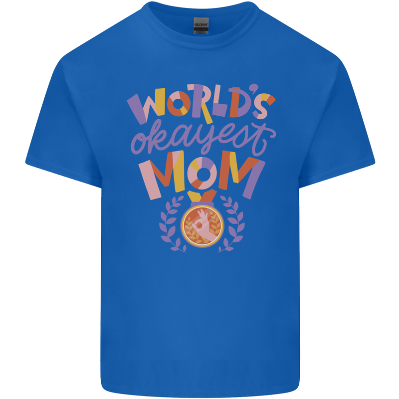Worlds Okayest Mom Mothers Day Mummy Kids T-Shirt Childrens Royal Blue