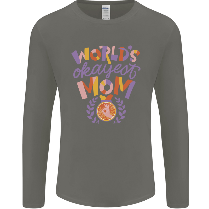 Worlds Okayest Mom Mothers Day Mummy Mens Long Sleeve T-Shirt Charcoal