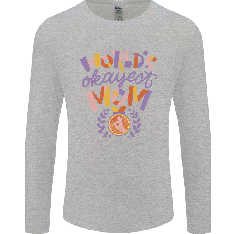 Worlds Okayest Mom Mothers Day Mummy Mens Long Sleeve T-Shirt Sports Grey