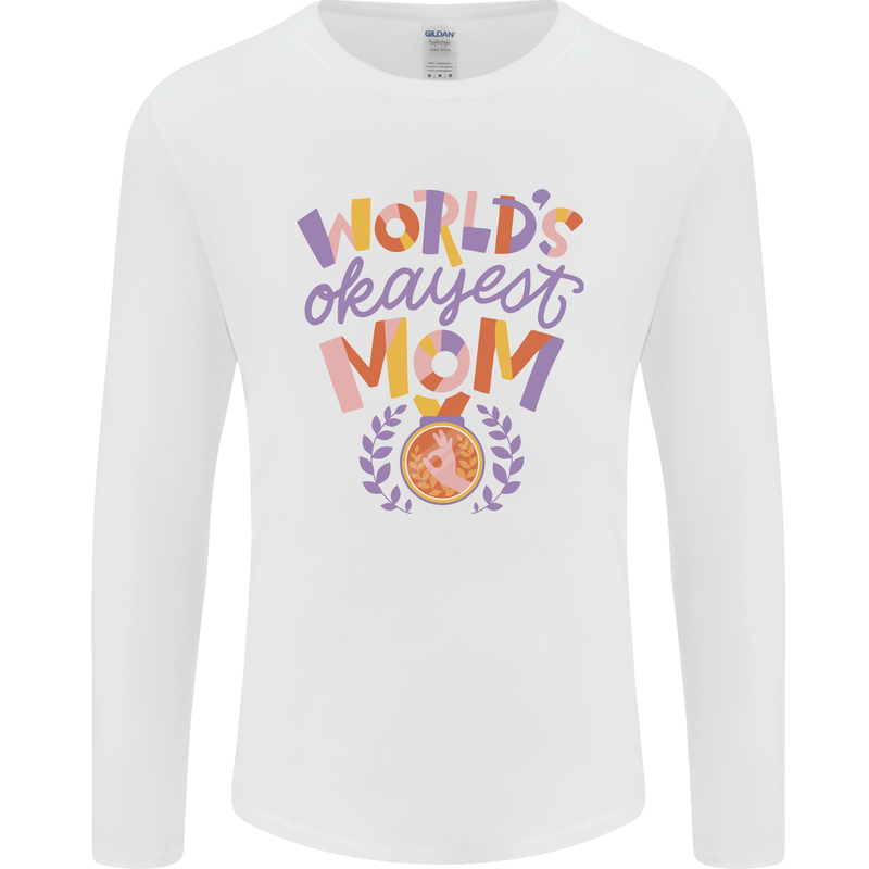 Worlds Okayest Mom Mothers Day Mummy Mens Long Sleeve T-Shirt White