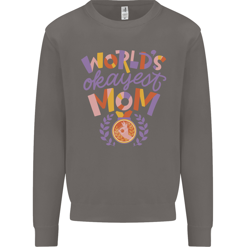 Worlds Okayest Mom Mothers Day Mummy Mens Sweatshirt Jumper Charcoal