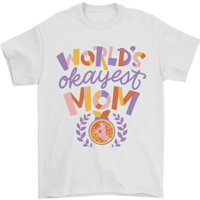 Worlds Okayest Mom Mothers Day Mummy Mens T-Shirt 100% Cotton White