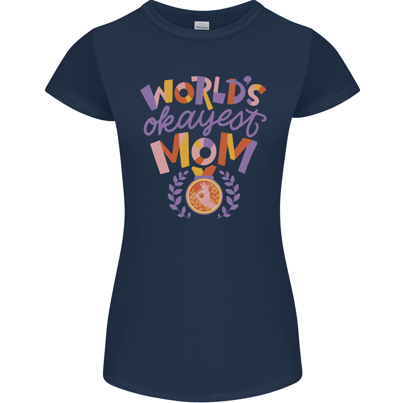 Worlds Okayest Mom Mothers Day Mummy Womens Petite Cut T-Shirt Navy Blue