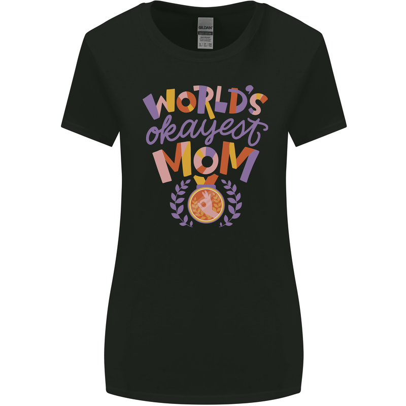 Worlds Okayest Mom Mothers Day Mummy Womens Wider Cut T-Shirt Black