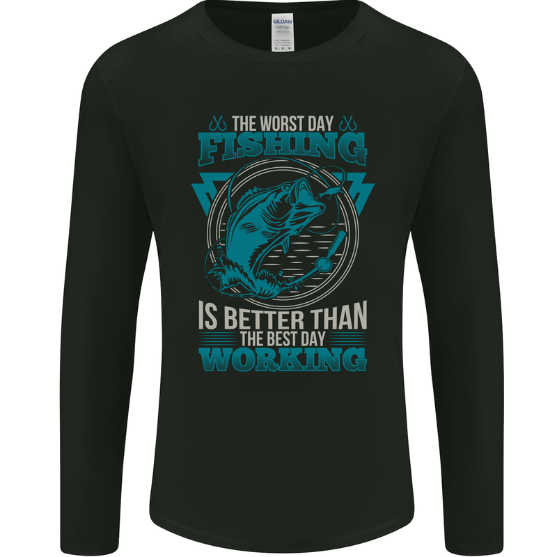 Worst Day Fishing Better Than Working Mens Long Sleeve T-Shirt Black